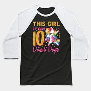 This Girl Is Now 10 Double Digits 10th birthday Unicorn Baseball T-Shirt